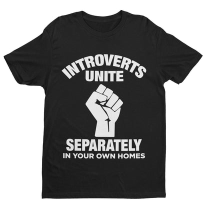 Introverts Unite Separately T-Shirt in Black, front design view