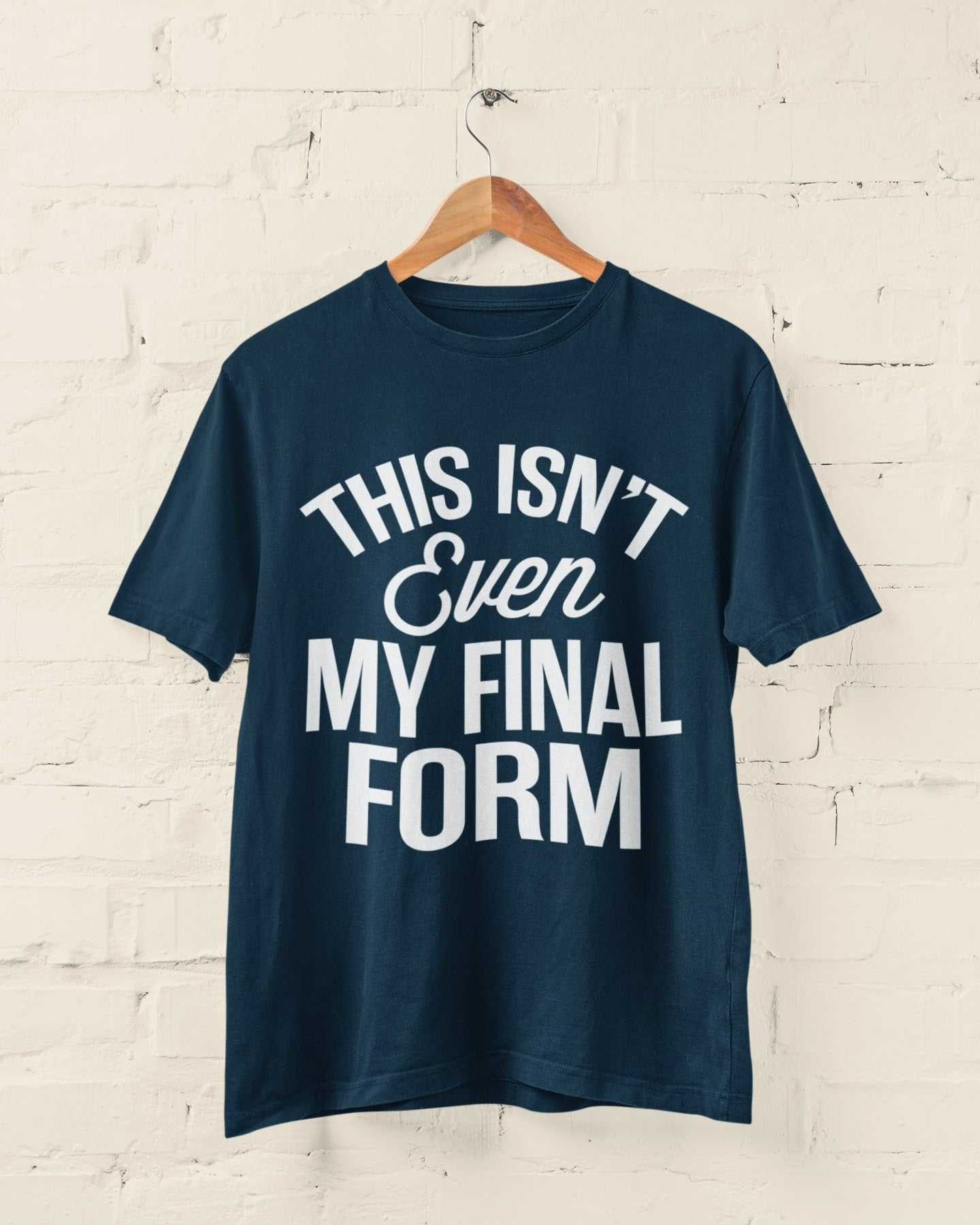 Funny "This Isn't Even My Final Form" anime meme unisex t-shirt hanging against a brick wall, perfect for anime enthusiasts, gamers, and meme lovers.