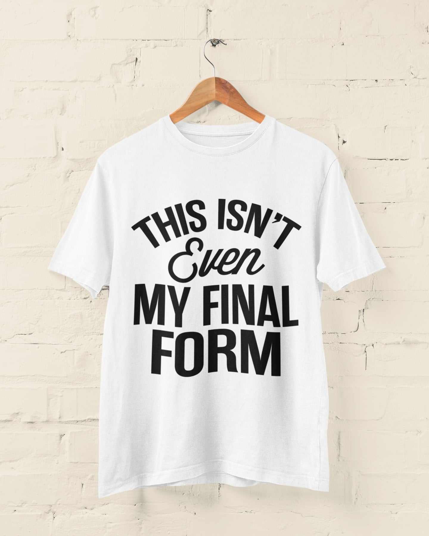 Unisex t-shirt with "This Isn't Even My Final Form" text, perfect for anime and meme enthusiasts.