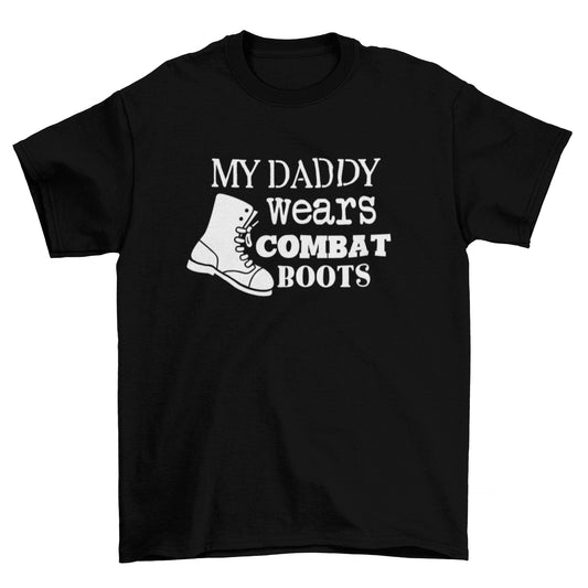 Kids' "My Daddy Wears Combat Boots" T-Shirt Military Service Family Pride Wear