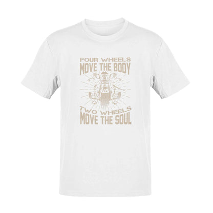 Motorcyclist Biker T-Shirt Four Wheels Move The Body 2 Wheels Move The Soul T-Shirt Gift