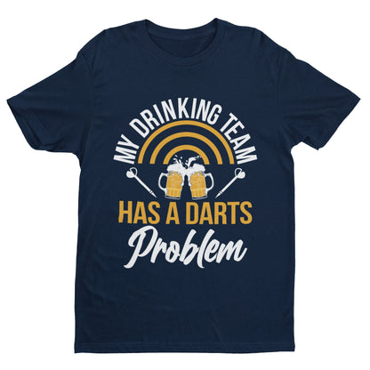 My Drinking Team Has A Darts Problem Funny T-Shirt Dad Player Oche 180 Arrows T-Shirt Gift