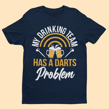My Drinking Team Has A Darts Problem Funny T-Shirt Dad Player Oche 180 Arrows T-Shirt Gift