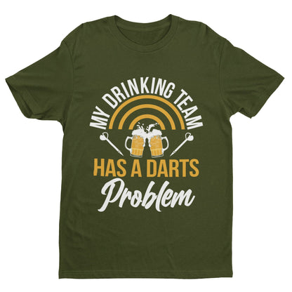 My Drinking Team Has A Darts Problem Funny T-Shirt Dad Player Oche 180 Arrows T-Shirt Gift