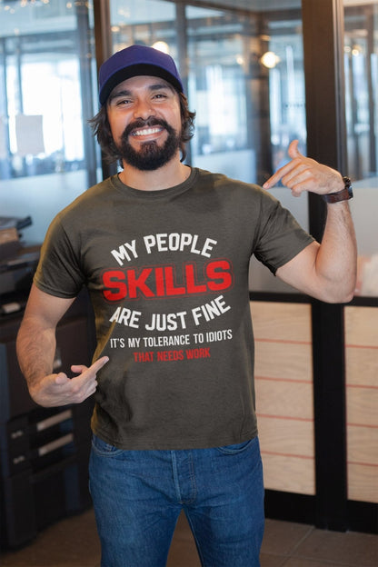 My People Skills Are Just Fine - It's My Tolerance To Idiots That Needs Work Funny T-Shirt