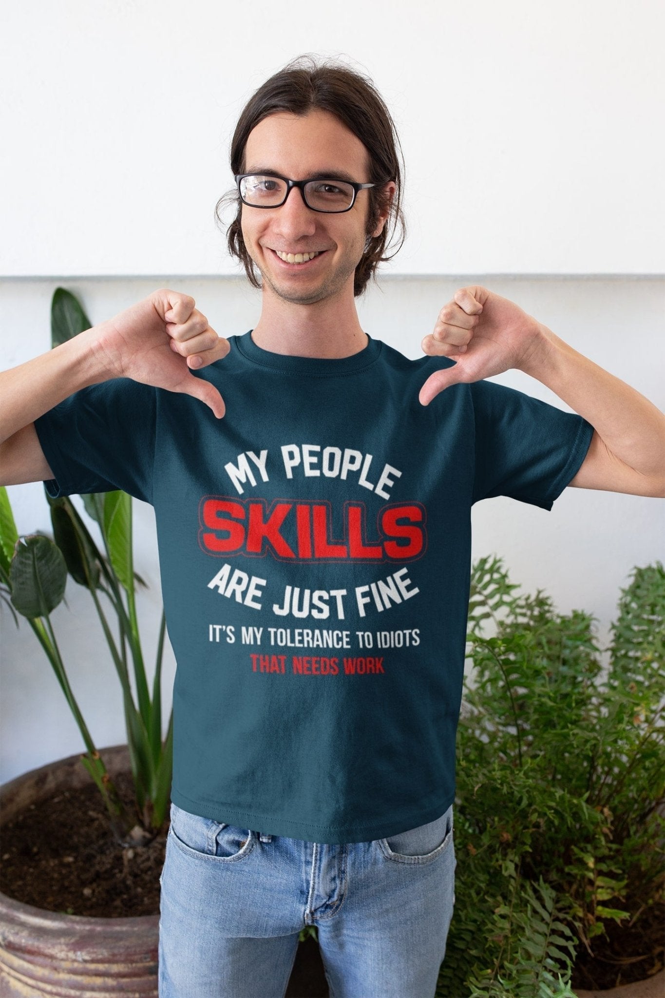 My People Skills Are Just Fine - It's My Tolerance To Idiots That Needs Work Funny T-Shirt