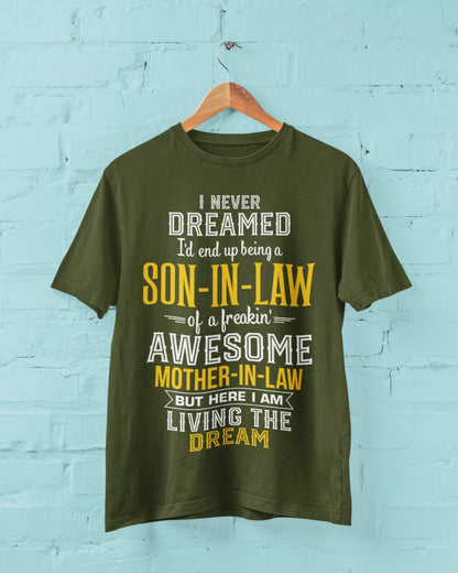 Never Dreamed I'd End Up Being A Son in Law Of An Awesome Mother in Law T-Shirt T-Shirt Gift