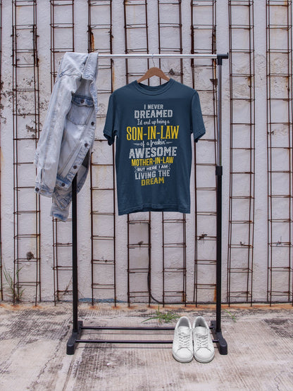 Never Dreamed I'd End Up Being A Son in Law Of An Awesome Mother in Law T-Shirt T-Shirt Gift