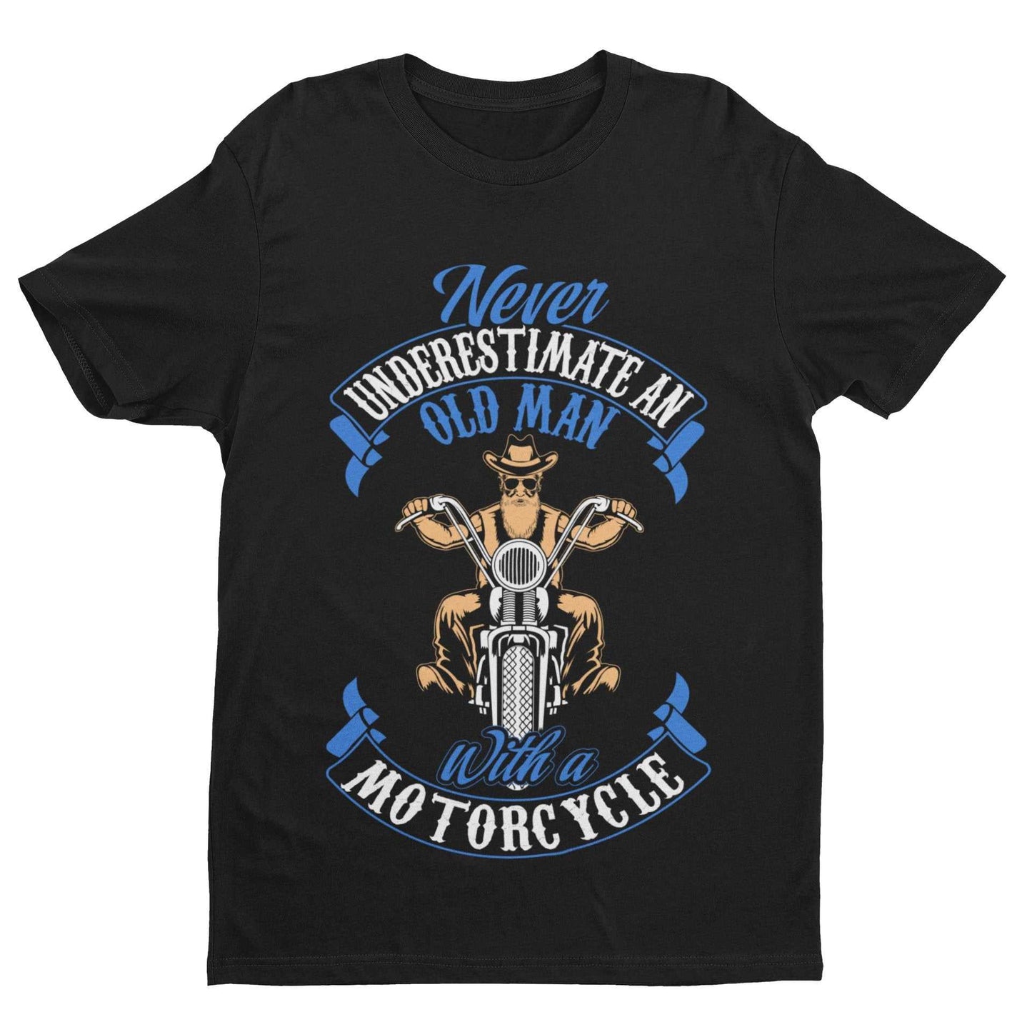 Never Underestimate An Old Guy On a Motorcycle Biker T-Shirt Dad Funny Gift T-Shirt