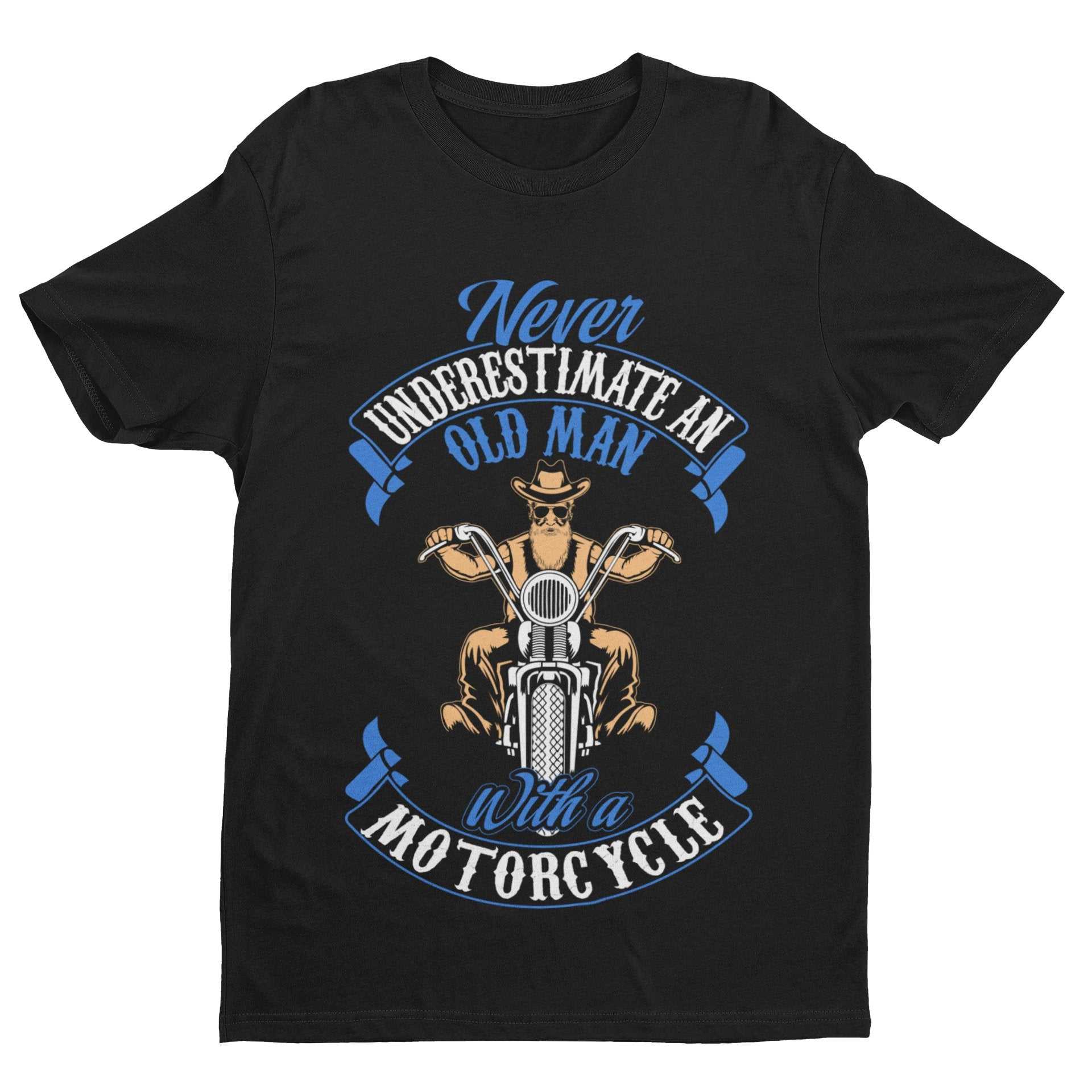 Never Underestimate An Old Guy On a Motorcycle Biker T-Shirt Dad Funny Gift T-Shirt