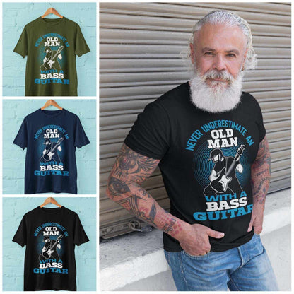 Never Underestimate an Old Man with a Bass Guitar T-Shirt - Sizes T-Shirt