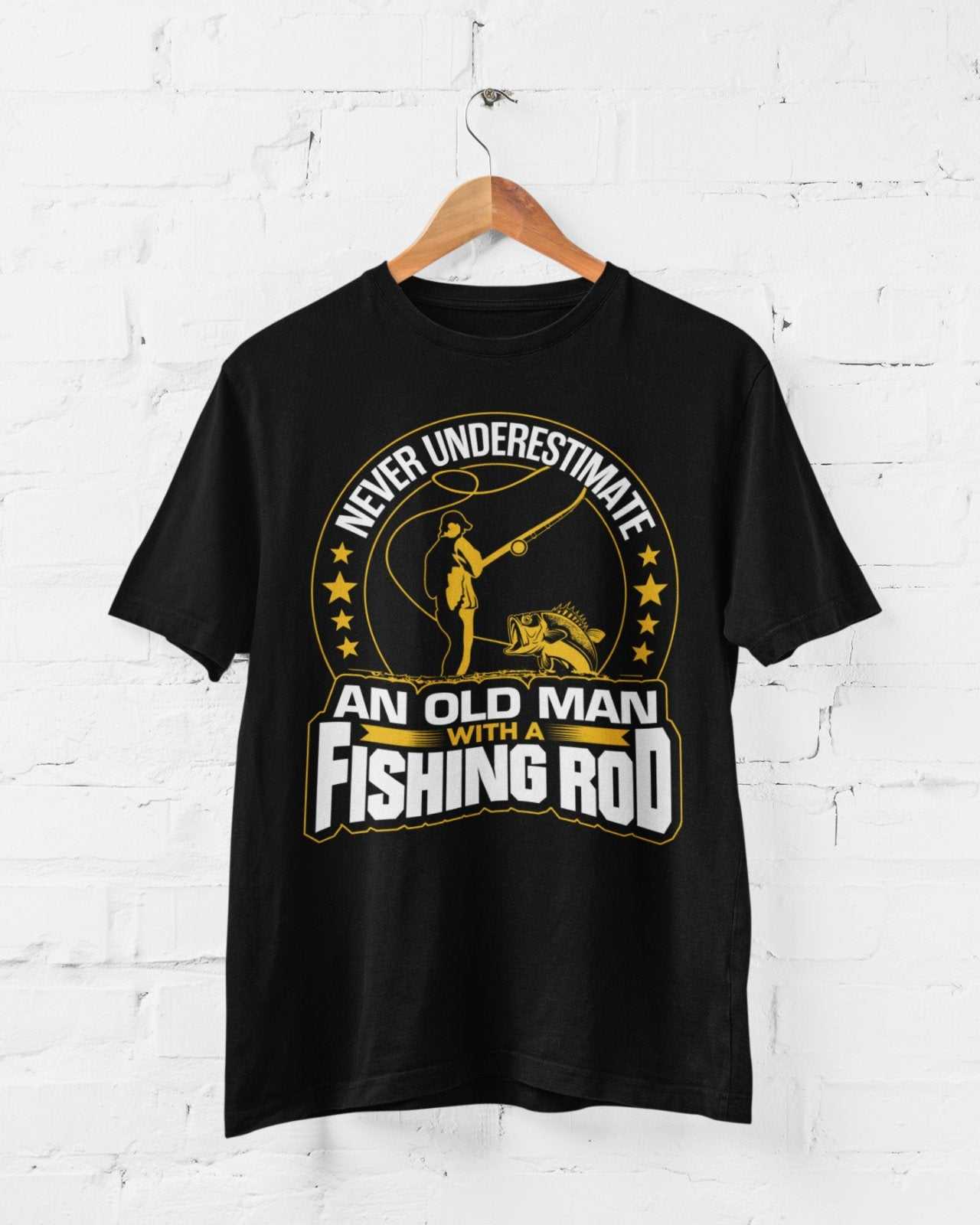 Never Underestimate An Old Man With A Fishing Rod Funny T-Shirt Old Guy Gift T-Shirt