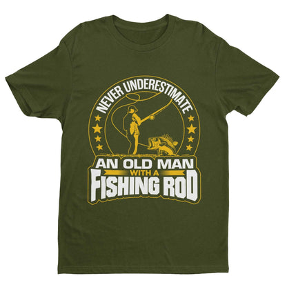 Never Underestimate An Old Man With A Fishing Rod Funny T-Shirt Old Guy Gift T-Shirt