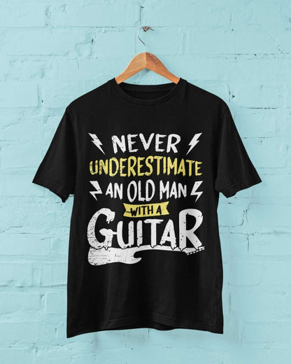 Never Underestimate An Old Man With A Guitar Funny T-Shirt Dad Grandad Gift T-Shirt