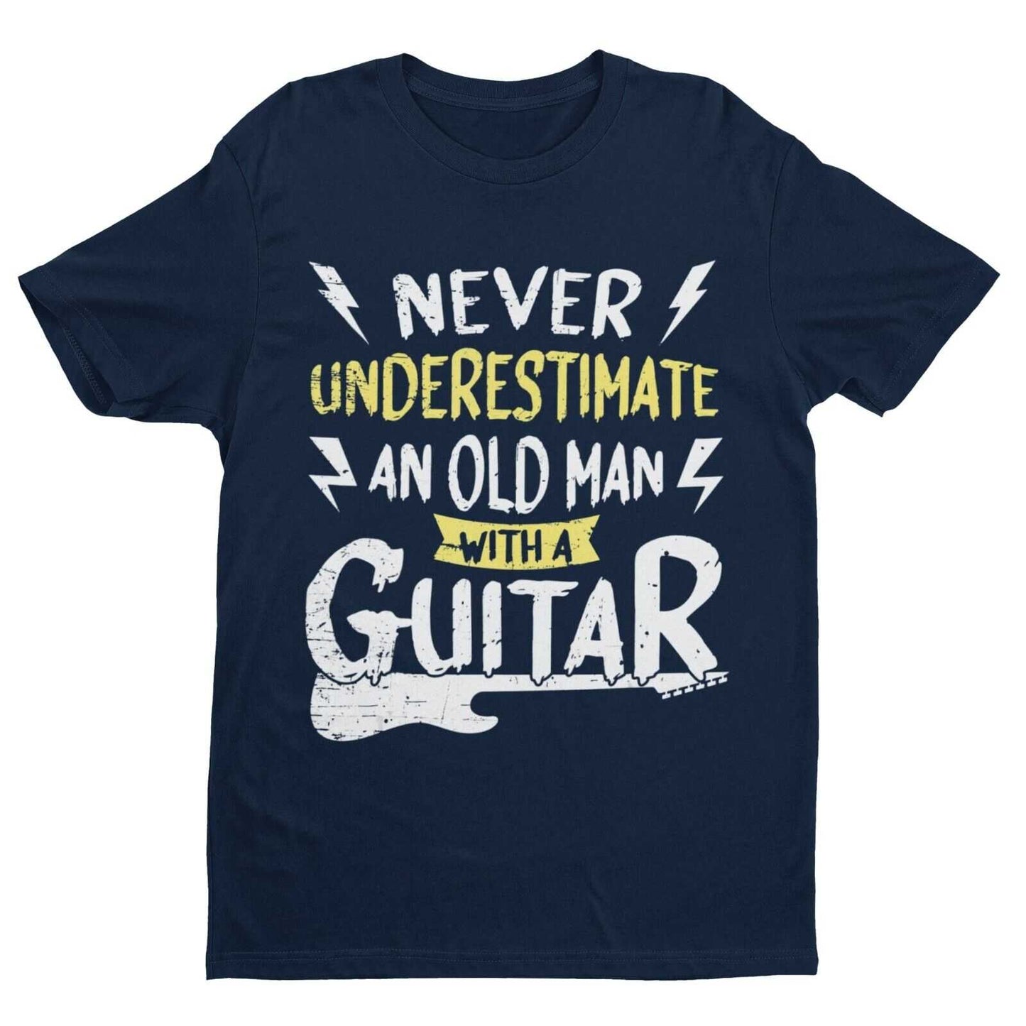 Never Underestimate An Old Man With A Guitar Funny T-Shirt Dad Grandad Gift T-Shirt