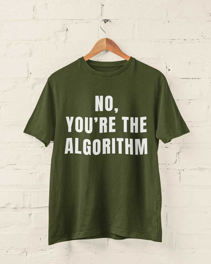 No, You're the Algorithm - Minimalist Tech Humour T-Shirt T-Shirt