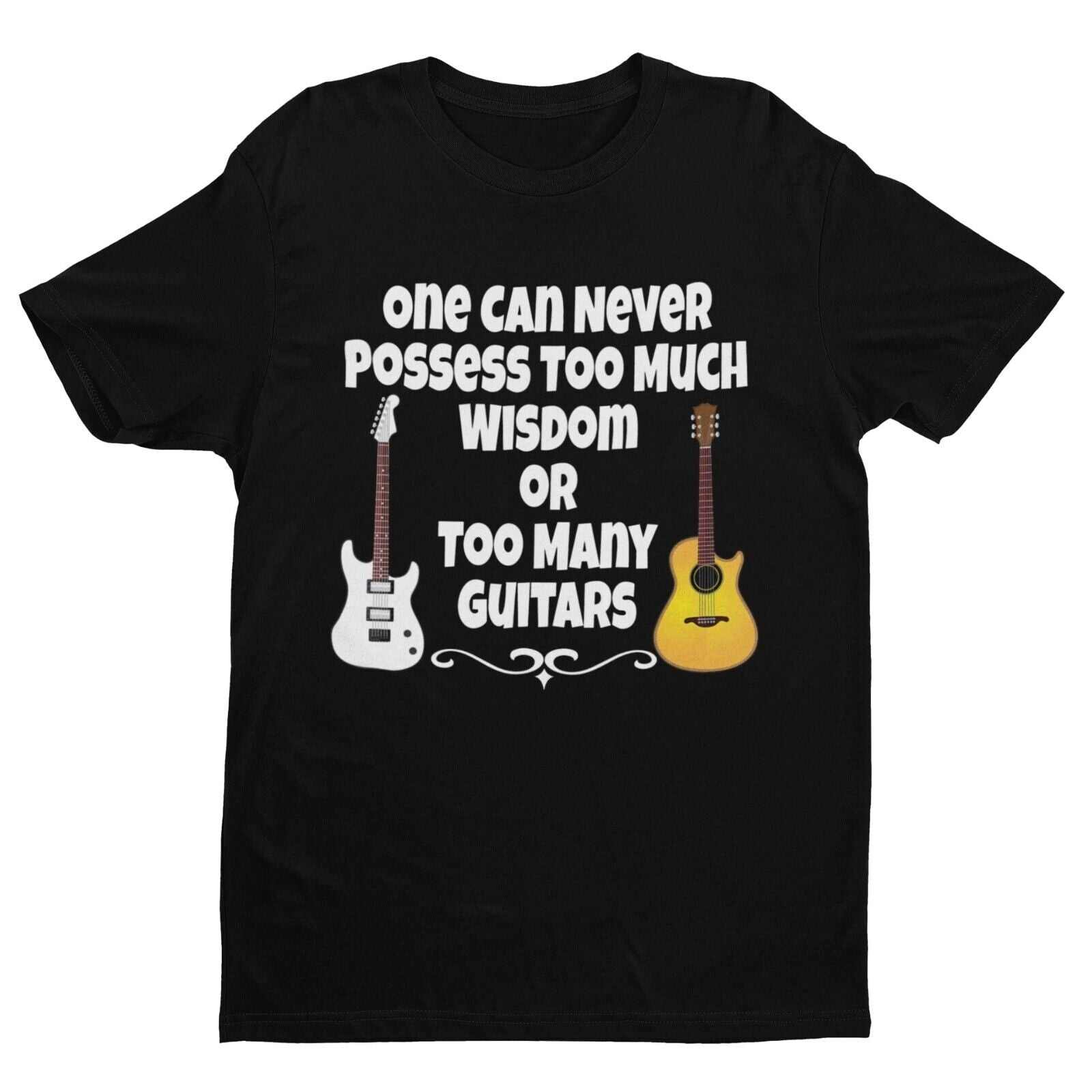 One Can Never Possess Too Much Wisdom Or Too Many Guitars Funny T-Shirt Musician T-Shirt