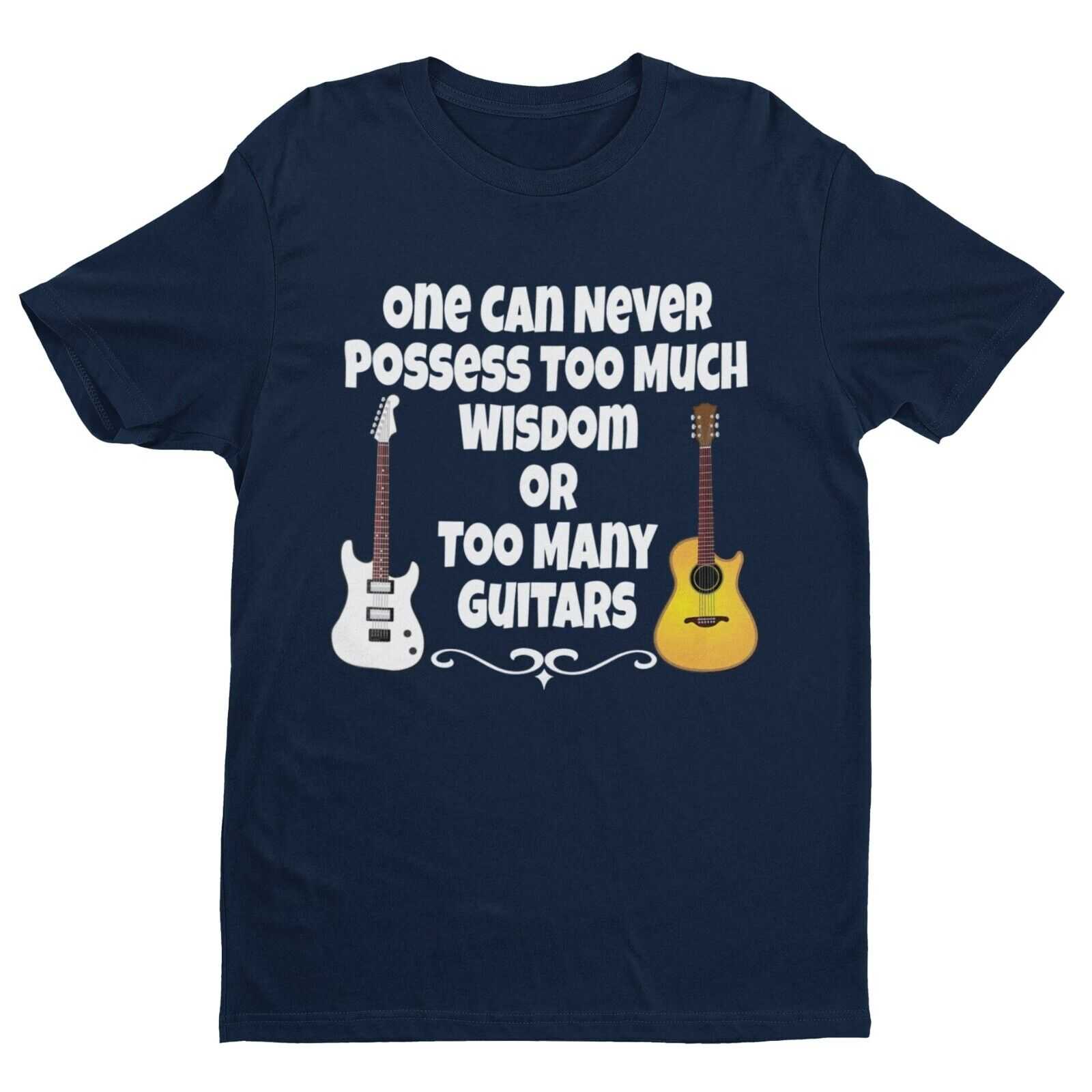 One Can Never Possess Too Much Wisdom Or Too Many Guitars Funny T-Shirt Musician T-Shirt