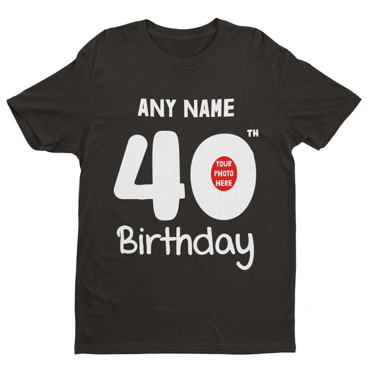 Personalised 40th Birthday T-Shirt Custom Name & Photo Gift For Party T-Shirt