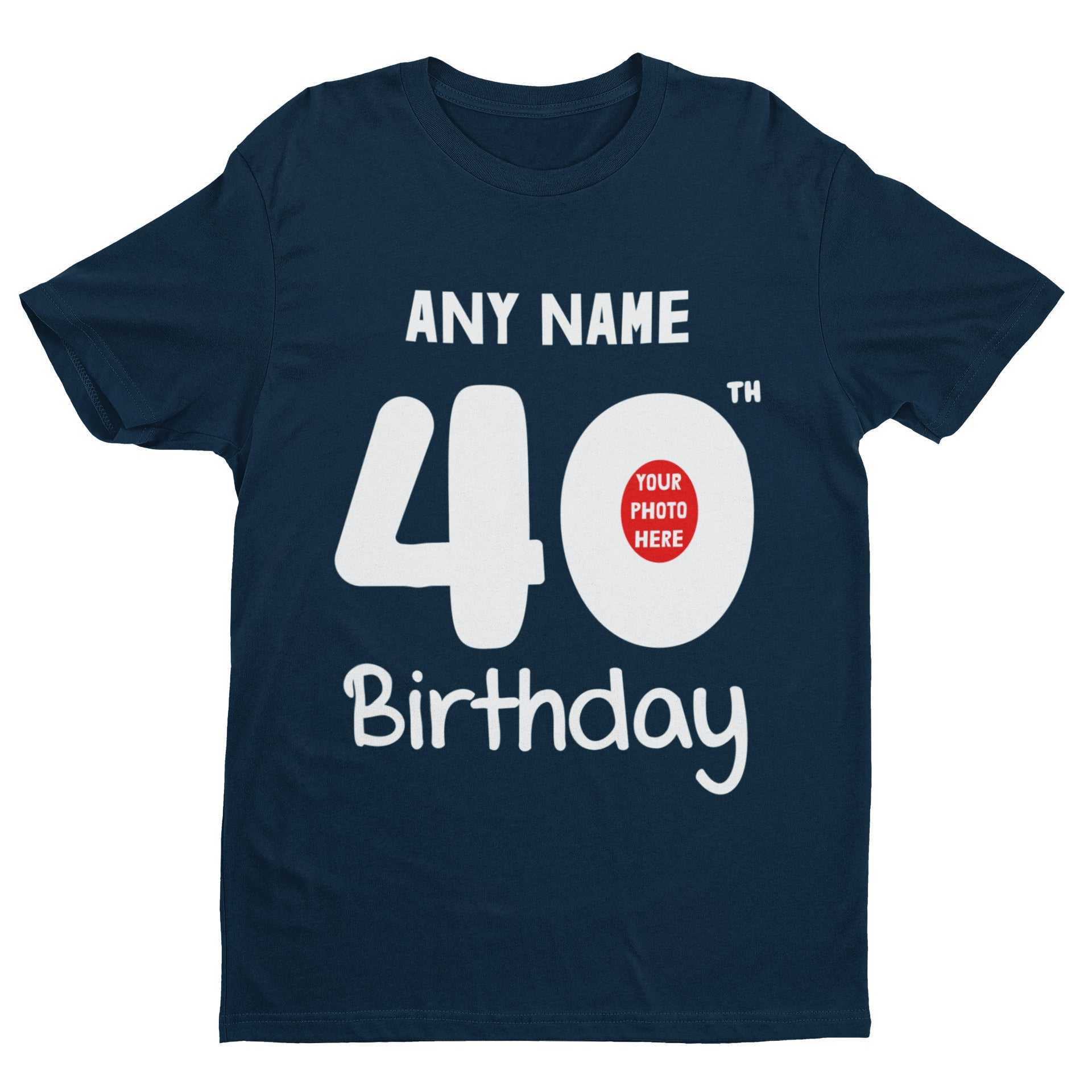 Personalised 40th Birthday T-Shirt Custom Name & Photo Gift For Party T-Shirt