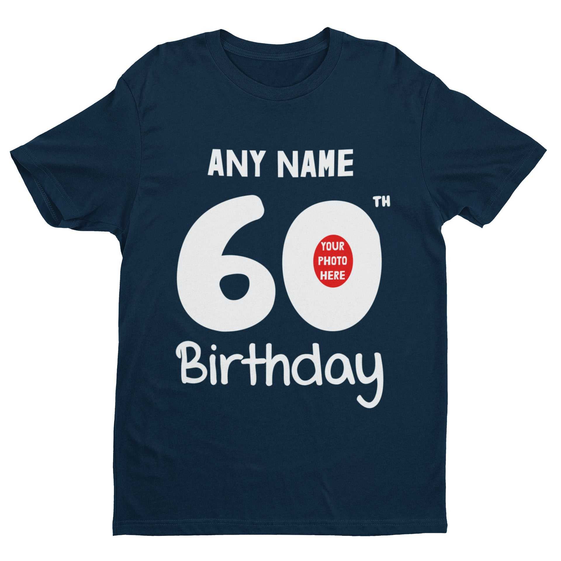 Personalised 60th Birthday T-Shirt Custom Name & Photo Gift For Party T-Shirt