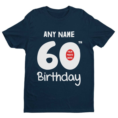 Personalised 60th Birthday T-Shirt Custom Name & Photo Gift For Party T-Shirt