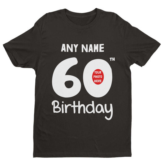 Personalised 60th Birthday T-Shirt Custom Name & Photo Gift For Party T-Shirt