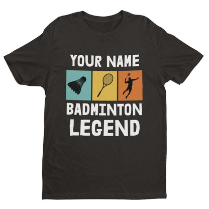 Personalised 'Any Name Badminton Legend' T-Shirt Gift For Player or Fan T-Shirt