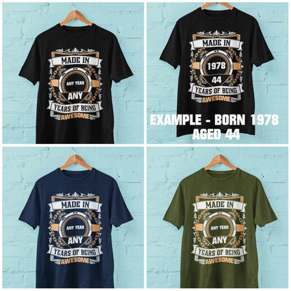 Personalised Birthday T-Shirt Made in ANY YEAR - ANY Years Of Being Awesome T-Shirt Gift