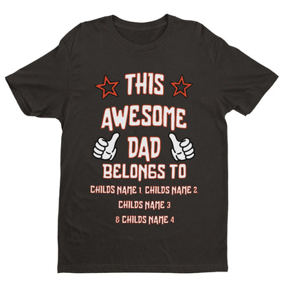 Personalised Dad T-Shirt "This Awesome Dad Belongs To" Add Kids'' Names Gift T-Shirt