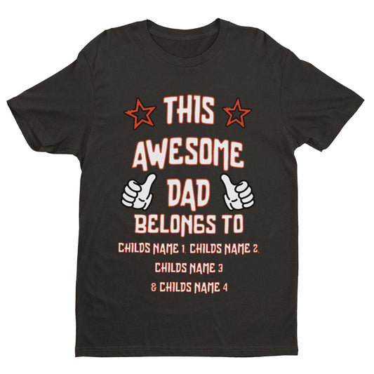 Personalised Dad T-Shirt "This Awesome Dad Belongs To" Add Kids'' Names Gift T-Shirt