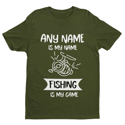 Personalised Fishing T-Shirt Any Name is My Name, Fishing is My Game Gift T-Shirt