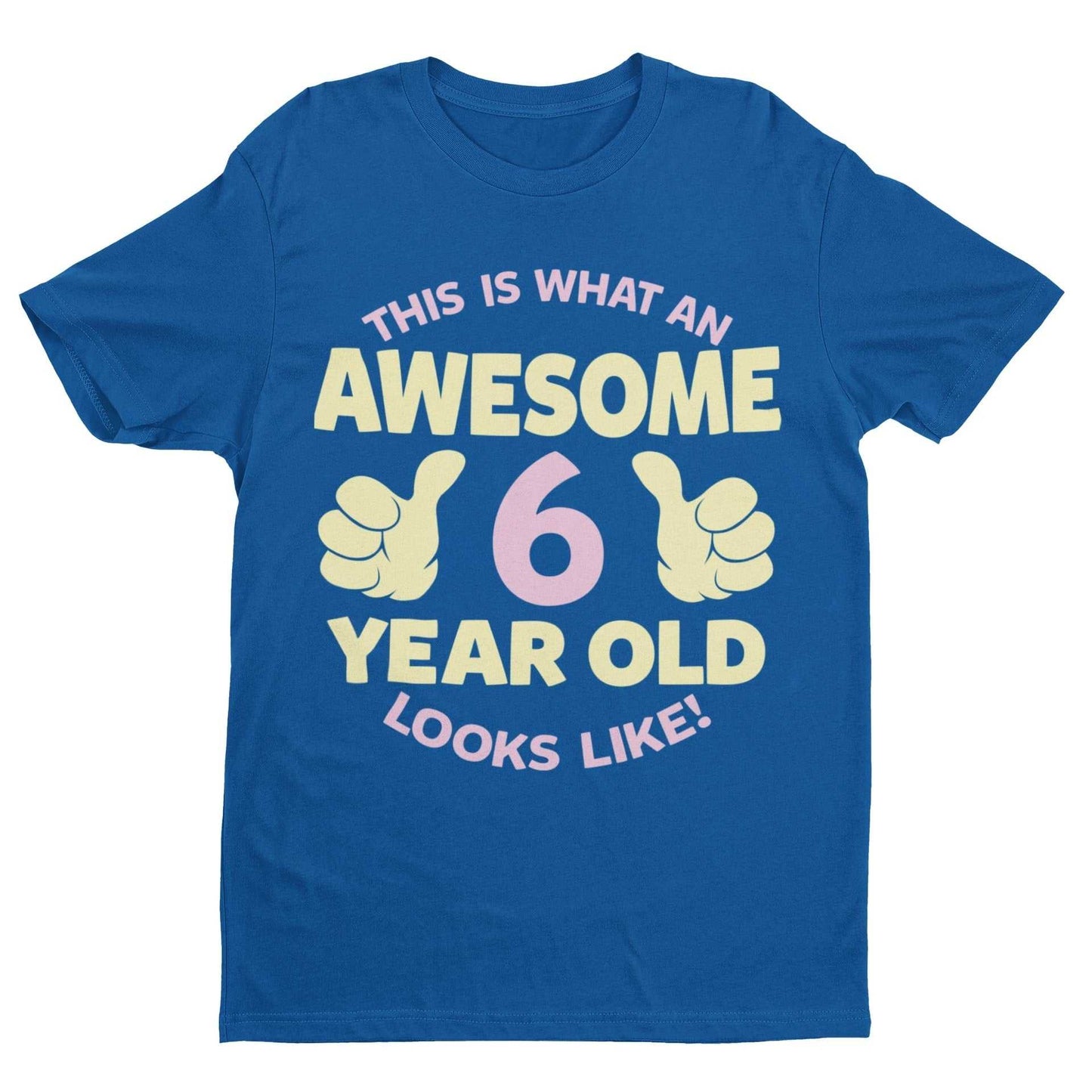 Personalised Girls 6th Birthday T-Shirt Awesome 6 Year Old Name & Age On Back T-Shirt Gift