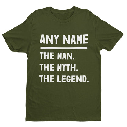 Personalised "The Man. The Myth. The Legend." T-Shirt - Custom Name Gift T-Shirt