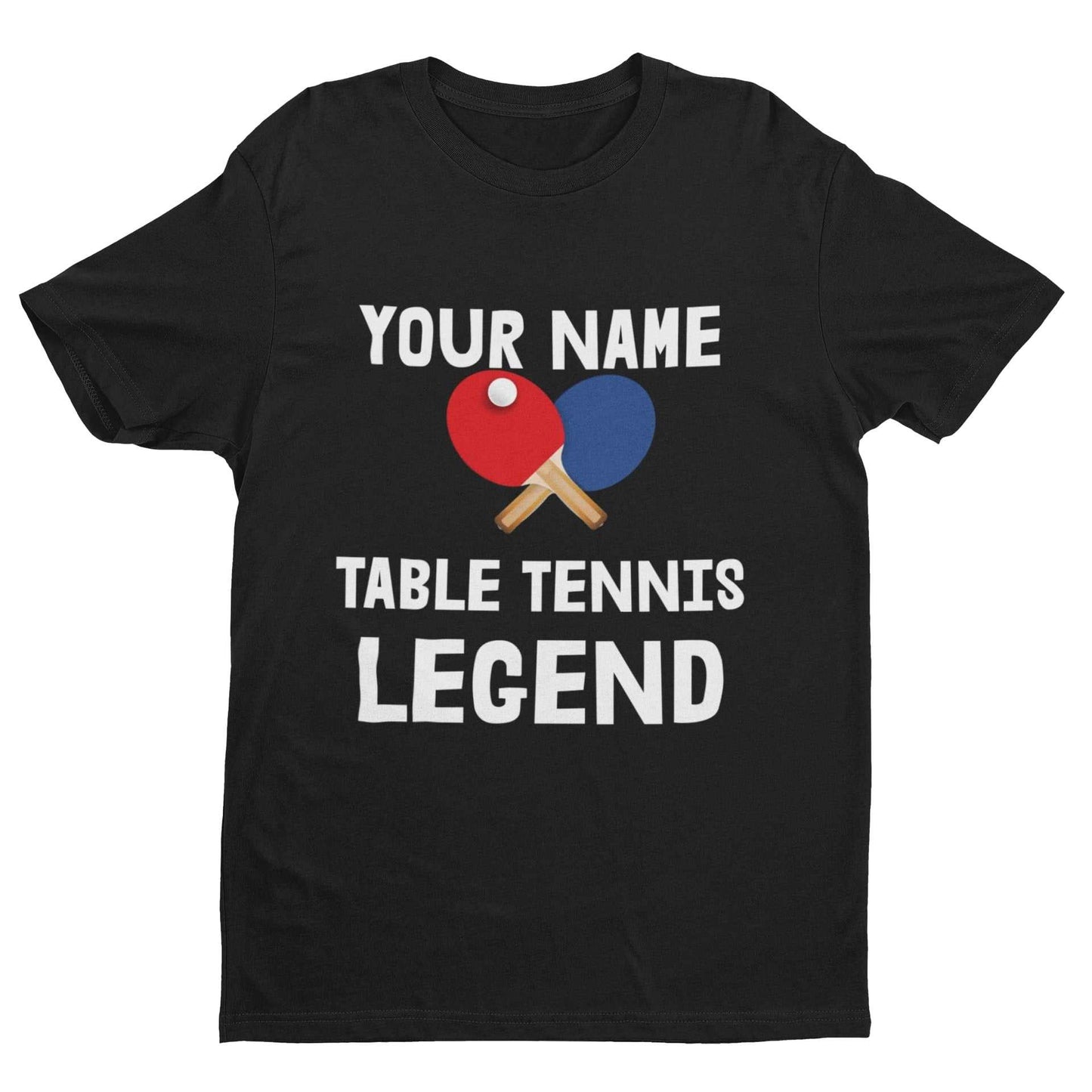 Personalised 'Your Name - The Table Tennis Legend' T-Shirt for Ping - Pong Fans T-Shirt Gift
