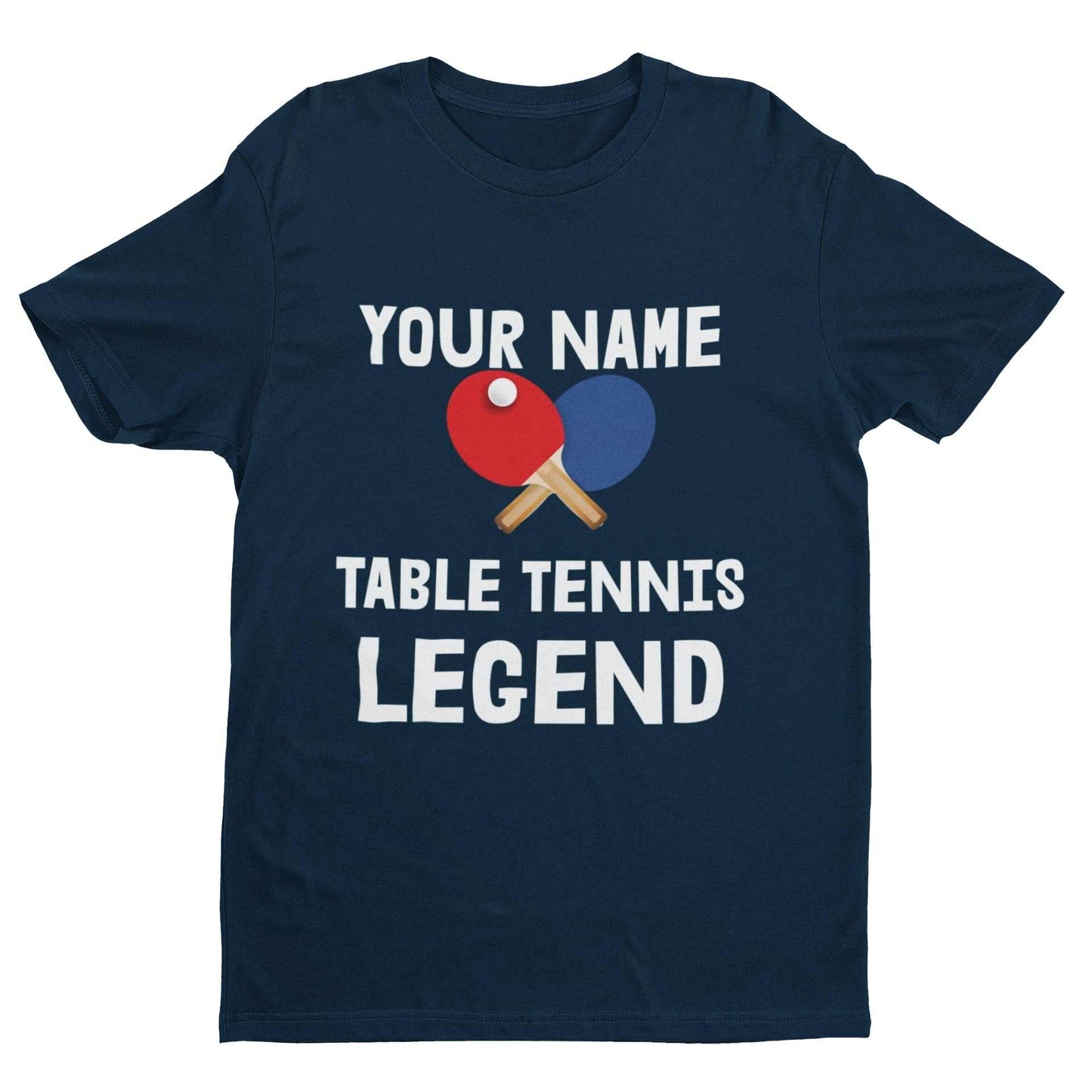 Personalised 'Your Name - The Table Tennis Legend' T-Shirt for Ping - Pong Fans T-Shirt Gift
