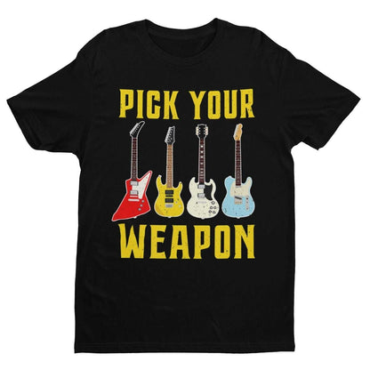 Pick Your Weapon Guitar T-Shirt Colour Design Funny Musician Gift Guitarist Player T-Shirt