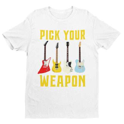 Pick Your Weapon Guitar T-Shirt Colour Design Funny Musician Gift Guitarist Player T-Shirt