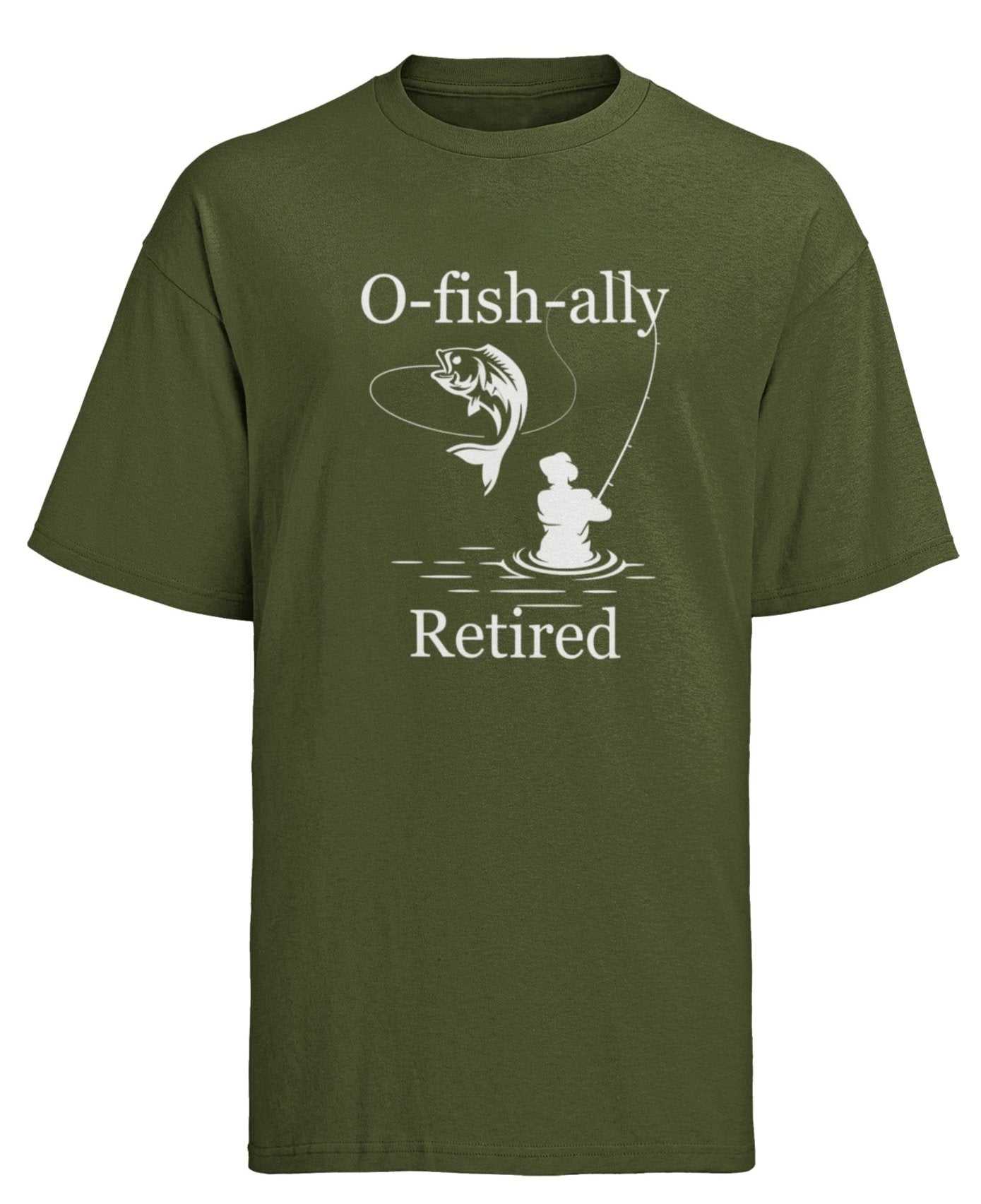 O-Fish-Ally Retired Fishing T-Shirt in Military Green, front design view