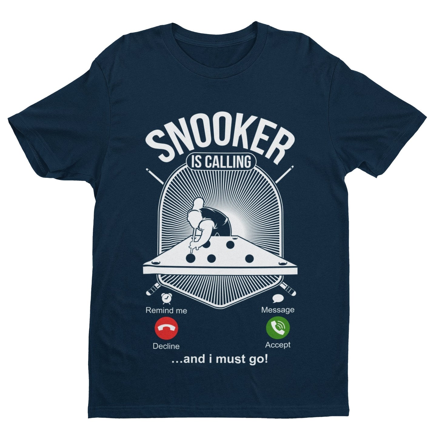 SNOOKER IS CALLING and I Must Go Funny Phone Joke T-Shirt Pot Balls Baize Fan T-Shirt Gift