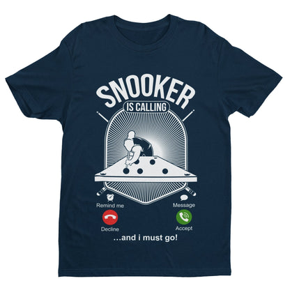 SNOOKER IS CALLING and I Must Go Funny Phone Joke T-Shirt Pot Balls Baize Fan T-Shirt Gift