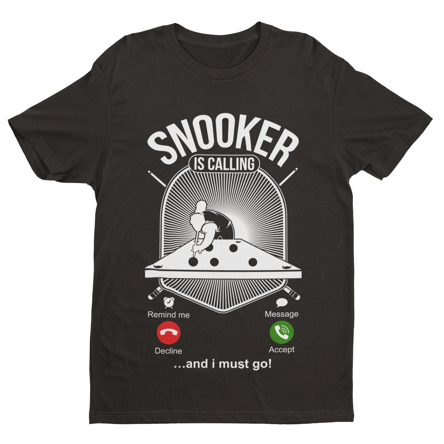 SNOOKER IS CALLING and I Must Go Funny Phone Joke T-Shirt Pot Balls Baize Fan T-Shirt Gift