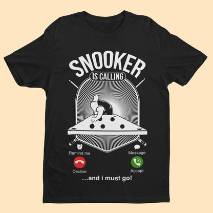 SNOOKER IS CALLING and I Must Go Funny Phone Joke T-Shirt Pot Balls Baize Fan T-Shirt Gift
