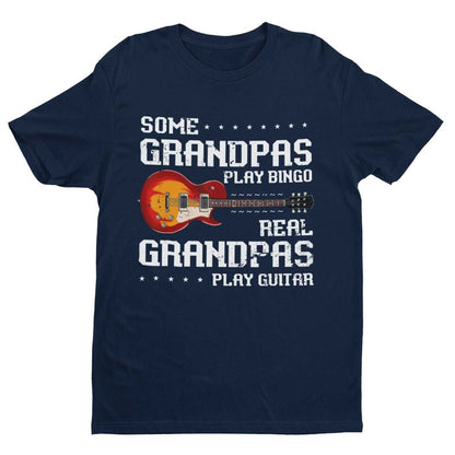 Some Grandpas Play Bingo REAL Grandpa Plays Guitar Funny T-Shirt Granadad Papa T-Shirt Gift