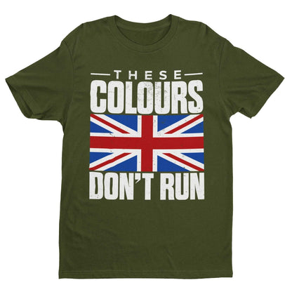 These Colours Don’t Run T-Shirt - Distressed Union Jack Patriotic T-Shirt UK Britain T-Shirt