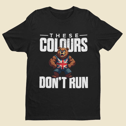 These Colours Don’t Run T-Shirt - Union Jack Bear Patriotic UK Graphic T-Shirt T-Shirt