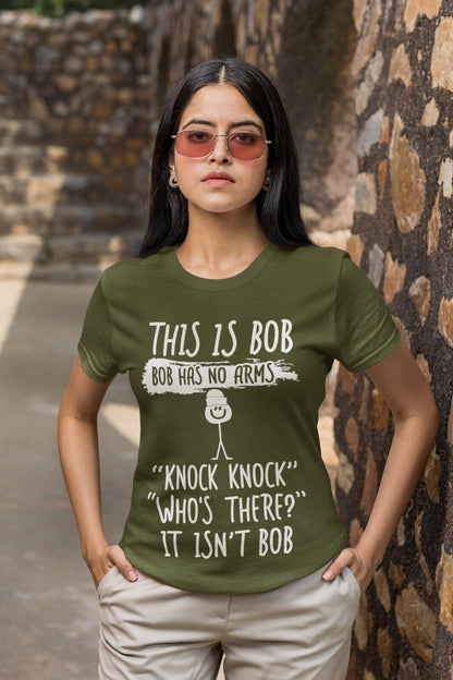 This Is Bob, Bob Has No Arms, Knock Knock, Who's There, It Isn't Bob T-Shirt T-Shirt