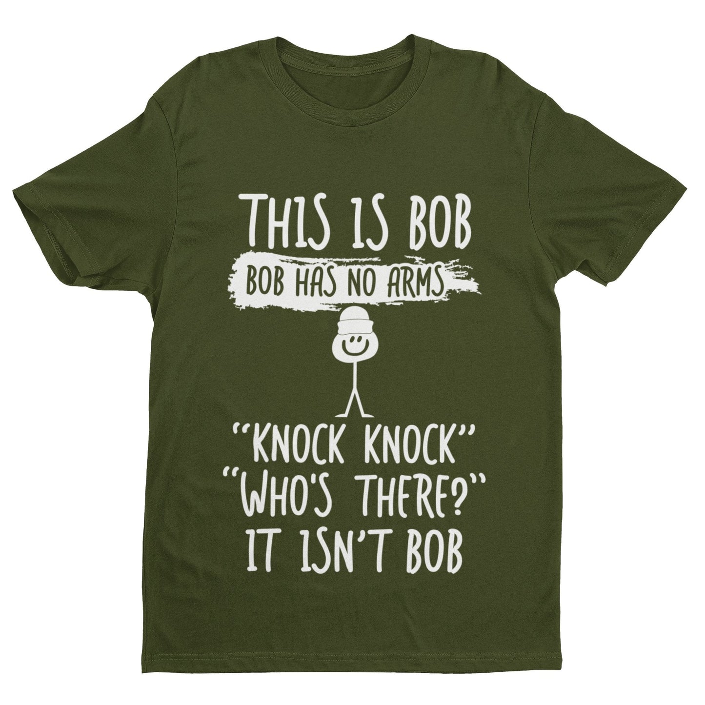 This Is Bob, Bob Has No Arms, Knock Knock, Who's There, It Isn't Bob T-Shirt T-Shirt