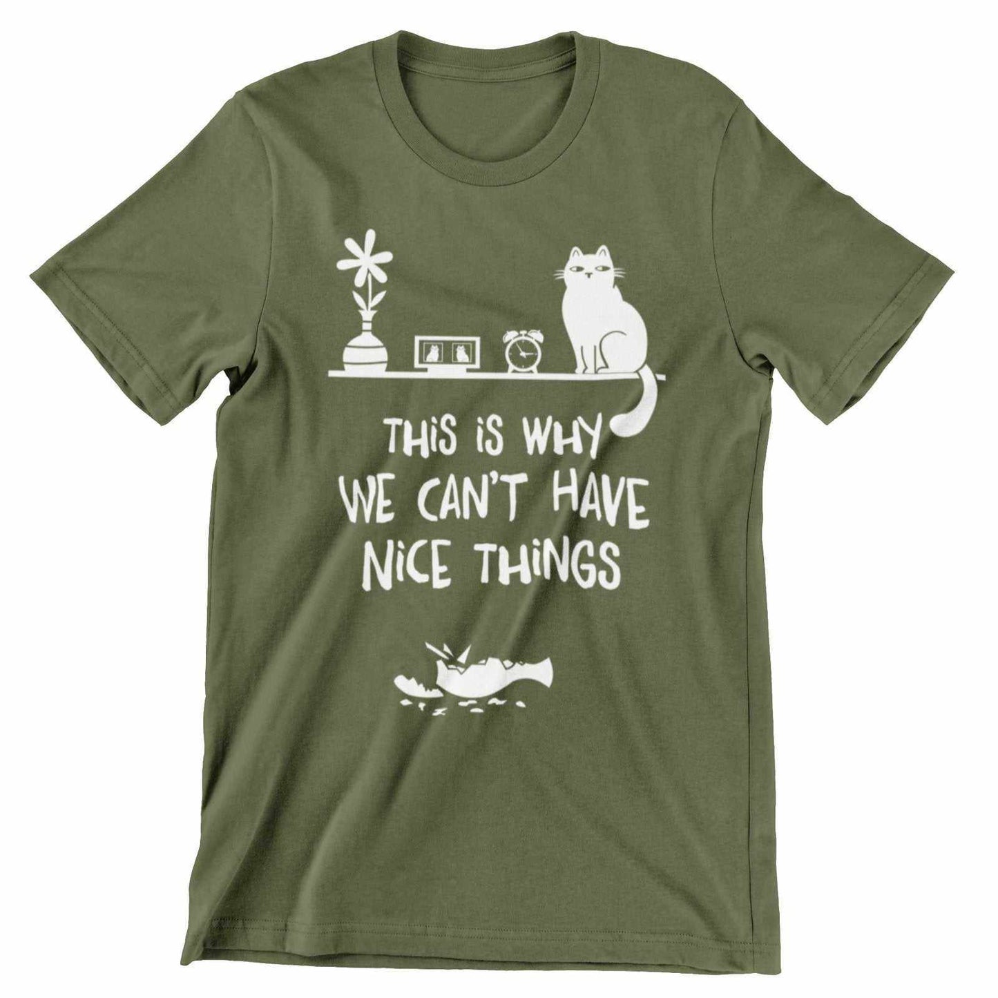 This Is Why We Can't Have Nice Things T-Shirt - Funny Cat Lover T-Shirt T-Shirt