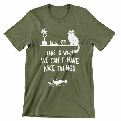 This Is Why We Can't Have Nice Things T-Shirt - Funny Cat Lover T-Shirt T-Shirt